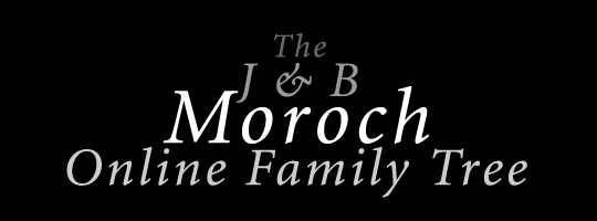 The J & B Moroch Online Family Tree